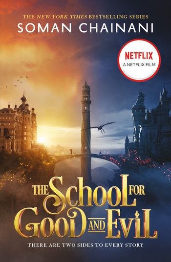 The School for Good and Evil - The School for Good and Evil (The School for Good and Evil, Book 1): Movie tie-in edition - Soman Chainani