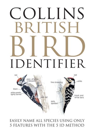 Cover image for Collins British Bird Identifier: Easily Name All Species Using Only 5 Features With the 5 ID Method - Paul Stancliffe and Jeff Baker