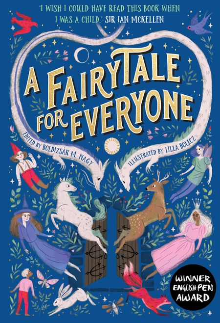 Cover image for A Fairytale for Everyone - Boldizsár M Nagy, Illustrated by Lilla Bölecz, Translated by Anna Bentley