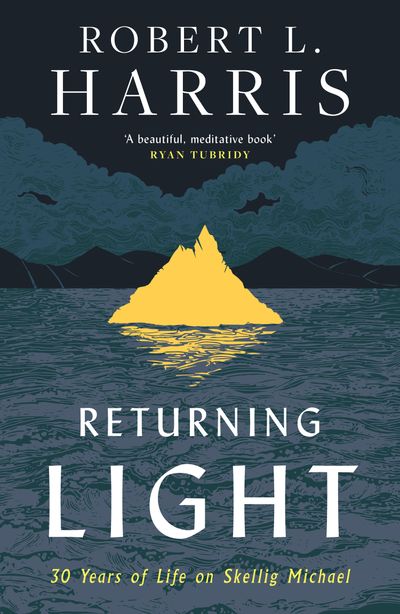 Cover image for Returning Light: 30 Years of Life on Skellig Michael - Robert L. Harris