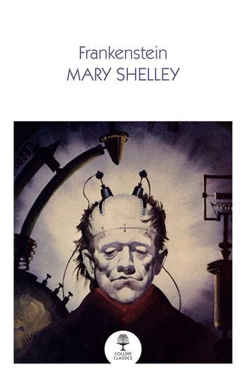 Collins Classics - Frankenstein (Collins Classics) - Mary Shelley