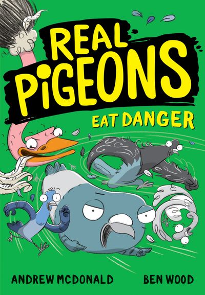 Cover image for Real Pigeons series - Real Pigeons Eat Danger (Real Pigeons series) - Andrew McDonald