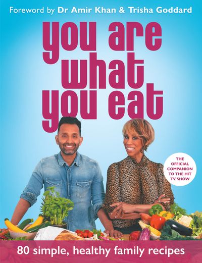 You Are What You Eat - Foreword by Dr Amir Khan and Trisha Goddard