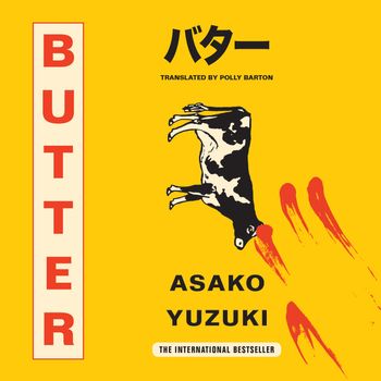 Butter: Unabridged edition - Asako Yuzuki, Read by Hanako Footman