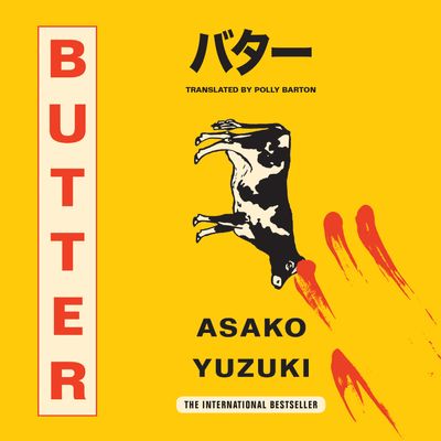 Butter: Unabridged edition - Asako Yuzuki, Read by Hanako Footman