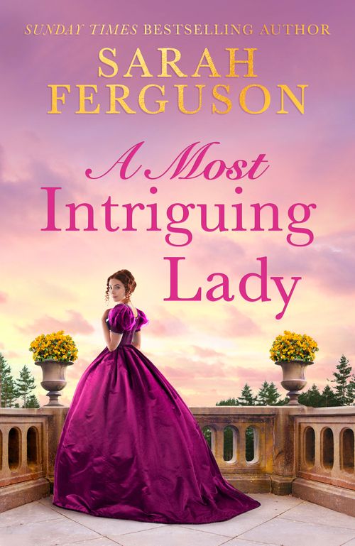 A Most Intriguing Lady, Romance, Hardback, Sarah Ferguson Duchess of York