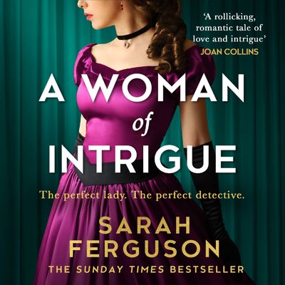 A Most Intriguing Lady: Unabridged edition - Sarah Ferguson Duchess of York, Read by Ell Potter and Sarah Ferguson