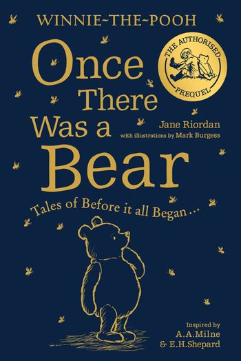 Winnie-the-Pooh: Once There Was a Bear: Tales of Before it all Began …(The Official Prequel) - Jane Riordan