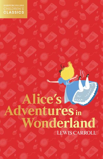 HarperCollins Children’s Classics - Alice’s Adventures in Wonderland (HarperCollins Children’s Classics) - Lewis Carroll