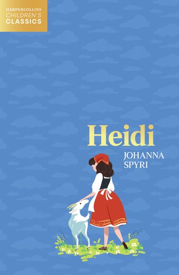 HarperCollins Children’s Classics - Heidi (HarperCollins Children’s Classics) - Johanna Spyri