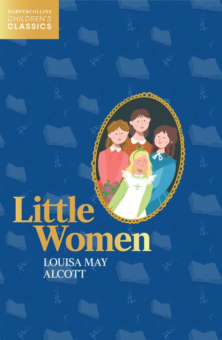 Cover image for HarperCollins Children’s Classics - Little Women (HarperCollins Children’s Classics) - Louisa May Alcott