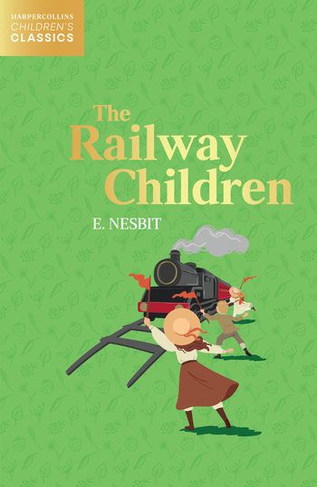 HarperCollins Children’s Classics - The Railway Children (HarperCollins Children’s Classics) - E. Nesbit