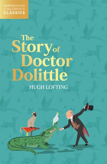 HarperCollins Children’s Classics - The Story of Doctor Dolittle (HarperCollins Children’s Classics) - Hugh Lofting