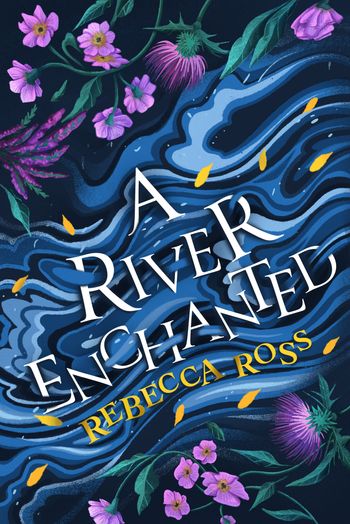 Elements of Cadence - A River Enchanted (Elements of Cadence, Book 1) - Rebecca Ross