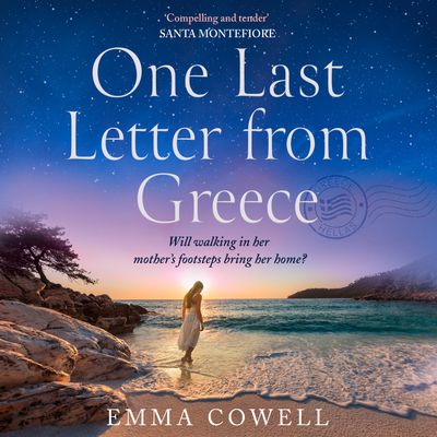 One Last Letter from Greece: Unabridged edition - Emma Cowell, Read by Kristin Atherton