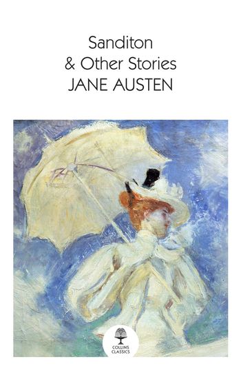 Collins Classics - Sanditon: & Other Stories (Collins Classics) - Jane Austen