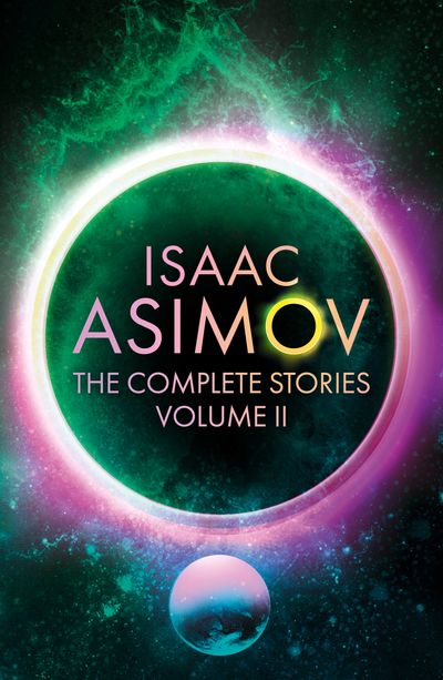The Complete Stories Volume II - Isaac Asimov