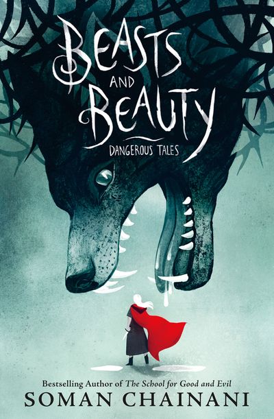 Beasts and Beauty: Dangerous Tales: Signed edition - Soman Chainani, Illustrated by Julia Iredale
