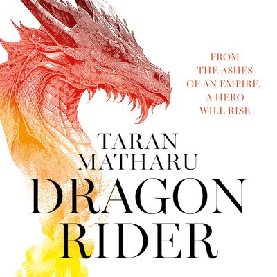 Dragon Rider: Unabridged edition - Taran Matharu, Read by Tom Babbage