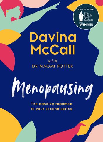 Menopausing: The positive roadmap to your second spring - Davina McCall and Dr. Naomi Potter