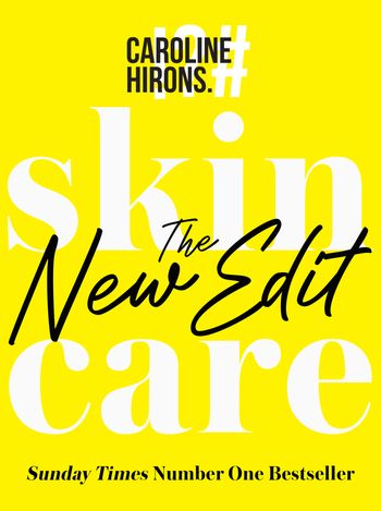 Skincare: The New Edit - Caroline Hirons
