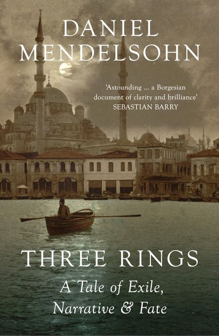 Cover image for Three Rings: A Tale of Exile, Narrative and Fate - Daniel Mendelsohn