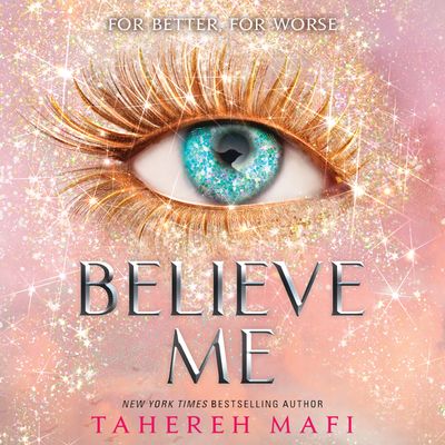 Believe Me (Shatter Me) - Tahereh Mafi, Read by James Fouhey