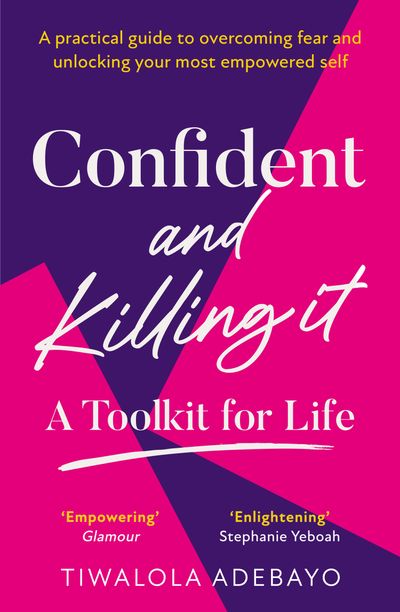 Cover image for Confident and Killing It: A Toolkit for Life - Tiwalola Adebayo