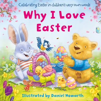 Why I Love Easter - Illustrated by Daniel Howarth