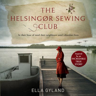 The Helsingør Sewing Club - Ella Gyland, Read by Kristin Atherton
