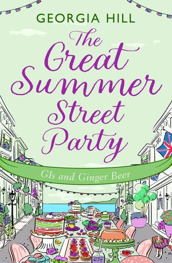 The Great Summer Street Party - The Great Summer Street Party Part 2: GIs and Ginger Beer (The Great Summer Street Party, Book 2) - Georgia Hill