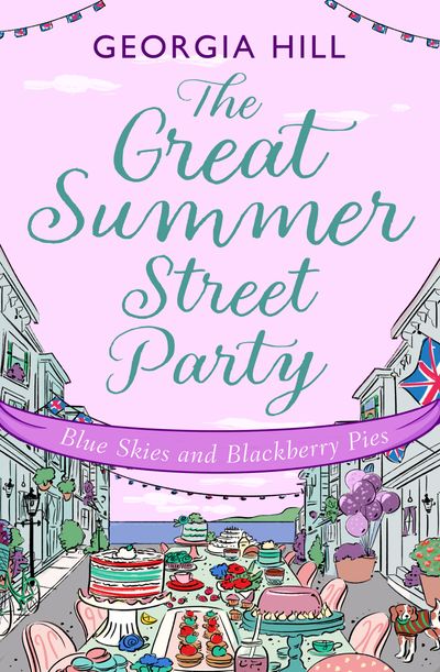 The Great Summer Street Party - The Great Summer Street Party Part 3: Blue Skies and Blackberry Pies (The Great Summer Street Party, Book 3) - Georgia Hill