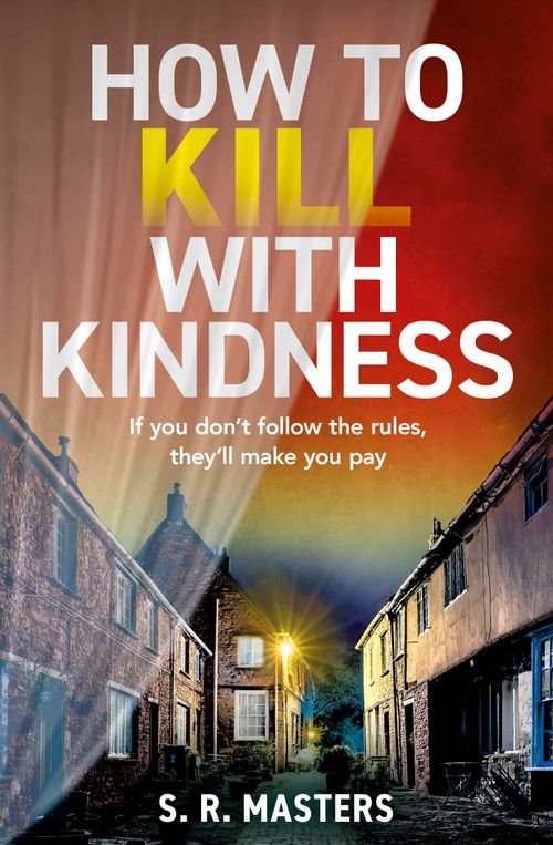 How to Kill with Kindness, Fiction, Paperback, S. R. Masters