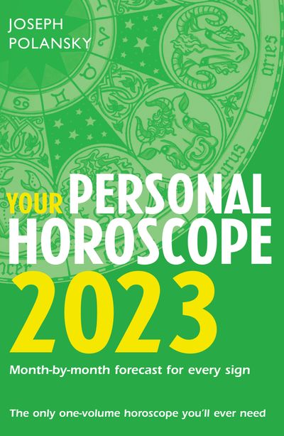 Your Personal Horoscope 2023 - Joseph Polansky