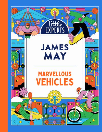 Little Experts - Marvellous Vehicles (Little Experts) - James May, Illustrated by Emans
