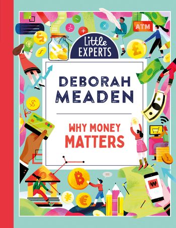 Little Experts - Why Money Matters (Little Experts) - Deborah Meaden, Illustrated by Hao Hao