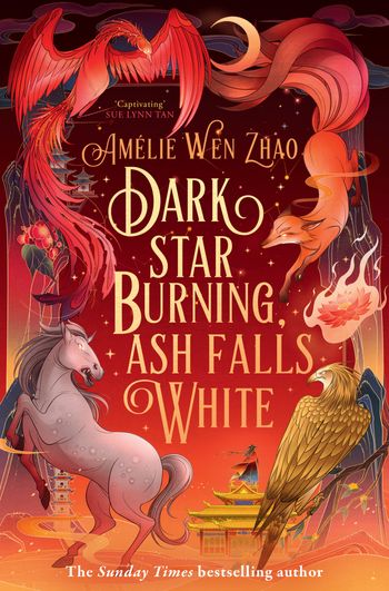 Song of The Last Kingdom - Dark Star Burning, Ash Falls White (Song of The Last Kingdom, Book 2) - Amélie Wen Zhao
