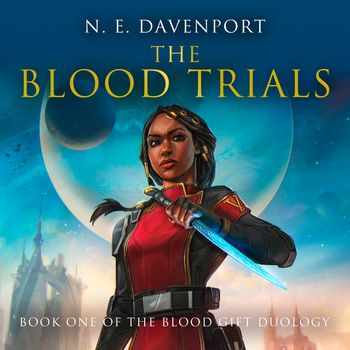 The Blood Gift Duology - The Blood Trials (The Blood Gift Duology, Book 1): Unabridged edition - N. E. Davenport, Read by Jeanette Illidge