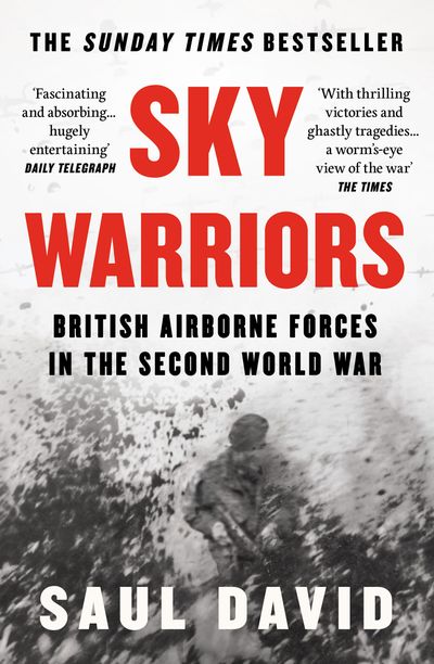 Cover image for Sky Warriors: British Airborne Forces in the Second World War - Saul David