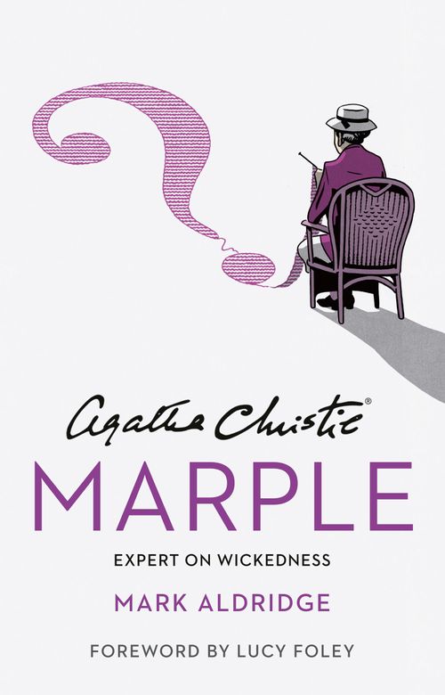 Agatha Christie’s Marple, Crime & Thriller, Hardback, Mark Aldridge, Created by Agatha Christie, Foreword by Lucy Foley