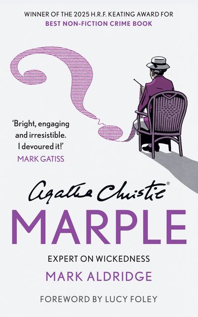 Cover image for Agatha Christie’s Marple: Expert on Wickedness - Mark Aldridge, Created by Agatha Christie, Foreword by Lucy Foley
