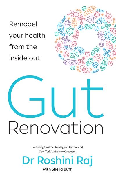 Gut Renovation: Remodel your health from the inside out - Roshini Rajapaksa