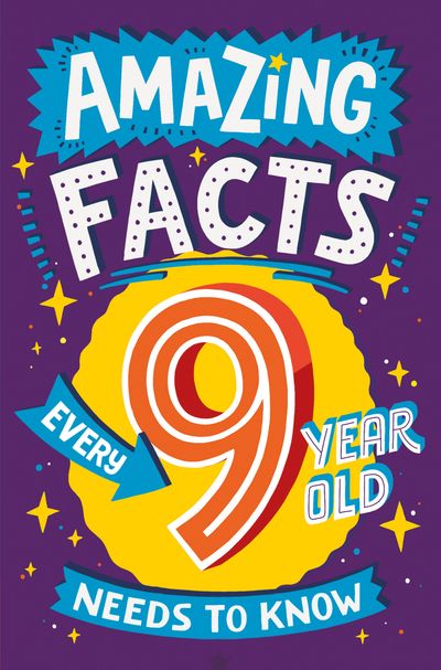 Cover image for Amazing Facts Every Kid Needs to Know - Amazing Facts Every 9 Year Old Needs to Know (Amazing Facts Every Kid Needs to Know) - Catherine Brereton, Illustrated by Chris Dickason