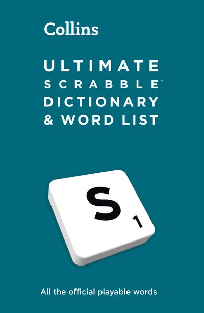 Ultimate SCRABBLE™ Dictionary and Word List: All the official playable words, plus tips and strategy: Fifth edition - Collins Scrabble