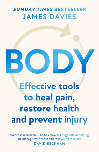 Cover image for Body: Effective tools to heal pain, restore health and prevent injury - James Davies