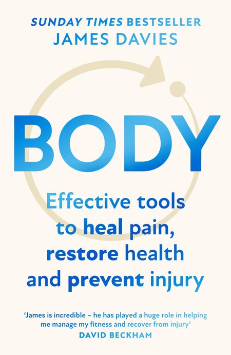Cover image for Body: Effective tools to heal pain, restore health and prevent injury - James Davies