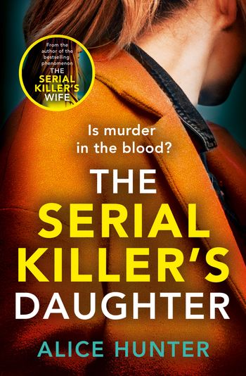 The Serial Killer’s Daughter - Alice Hunter