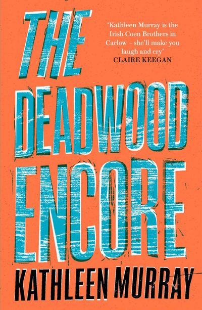 Cover image for The Deadwood Encore - Kathleen Murray