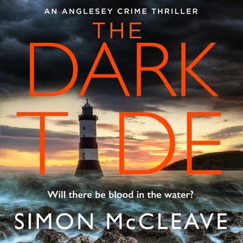 The Anglesey Series - The Dark Tide (The Anglesey Series, Book 1): Unabridged edition - Simon McCleave, Read by Alice White