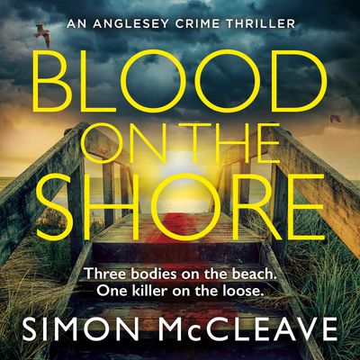 The Anglesey Series - Blood on the Shore (The Anglesey Series, Book 3): Unabridged edition - Simon McCleave, Reader to be announced